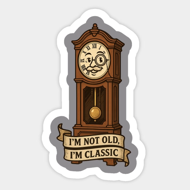 I'm Not Old I'm Classic Sticker by langedu